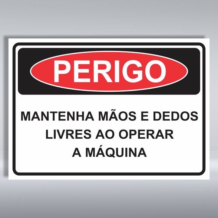 PLACA DE PERIGO | MANTENHA MÃO E DEDOS LIVRES AO OPERAR A MÁQUINA